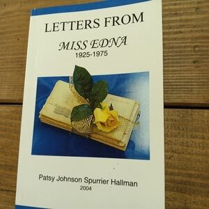 Letters From Edna: 1925-1975 by Patsy Johnson Spurrier Hallman